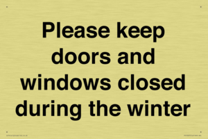 Please keep doors and windows closed during the winter